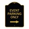 Signmission Event Parking With Right Arrow, Black & Gold Aluminum Architectural Sign, 18" x 24", BG-1824-24068 A-DES-BG-1824-24068 - alternate 1